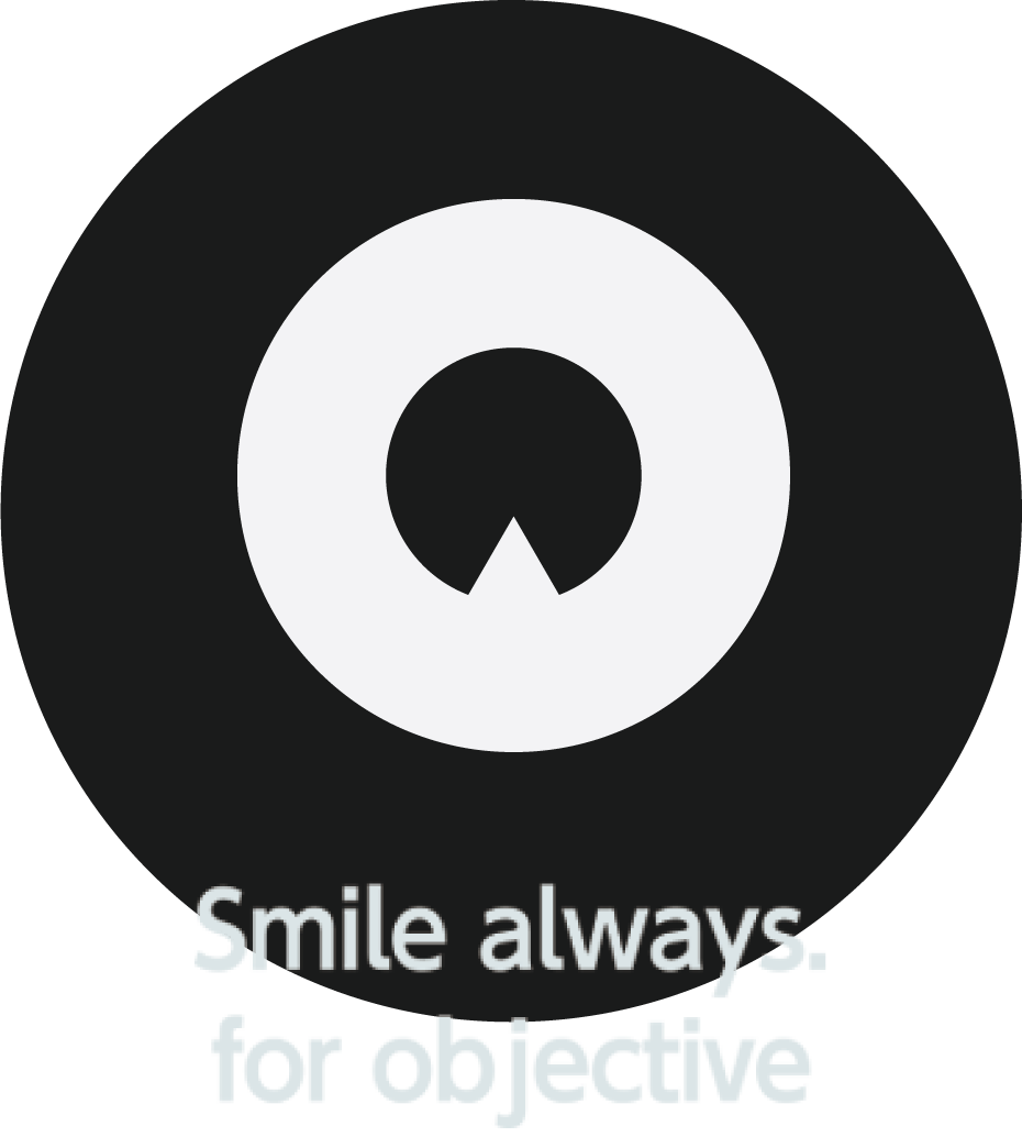 Smile always. for objective